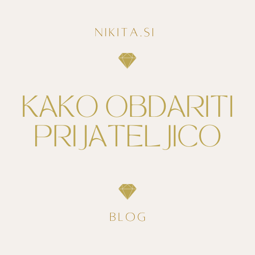 Darila za prijateljico brez razloga - elegantna personalizirana darila NIKITA za posebne trenutke